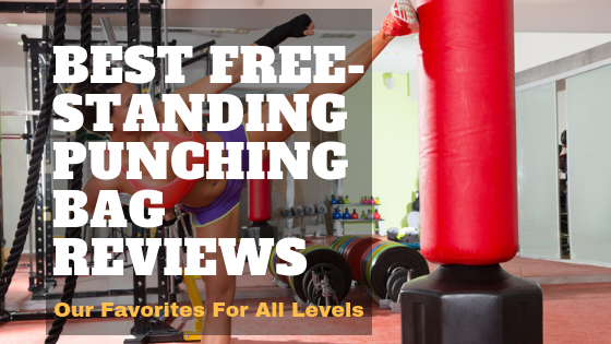 Best Free-Standing Punching Bag Reviews (2019): Our Favorites For All Levels