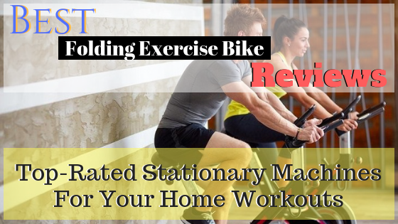 Best Folding Exercise Bike Reviews