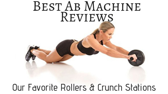 Best Ab Machine Reviews