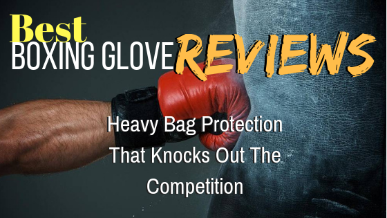 Best Boxing Glove Reviews (2019)