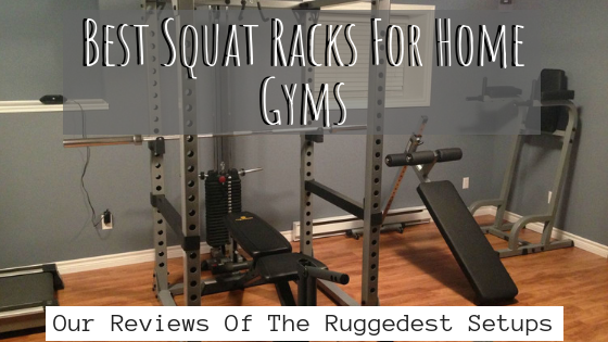 Best Squat Racks For Home Gyms